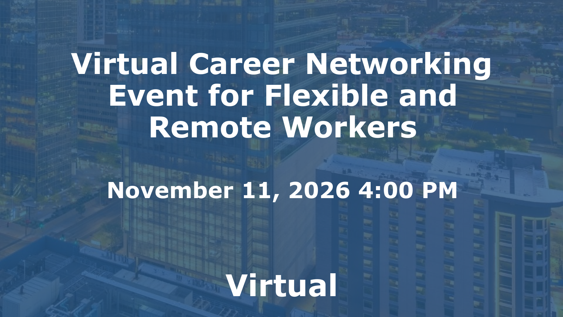 Virtual Career Networking Event for Flexible and Remote Workers event image